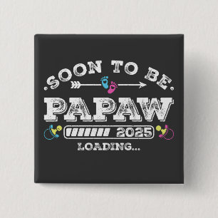 Soon to Be Papaw 2025 Loading Square Button