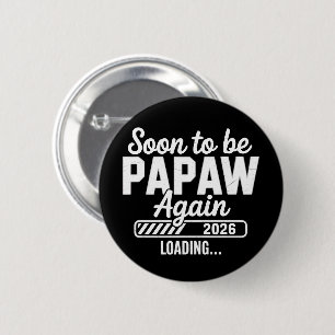 Soon to be Papaw again est. 2026 Future New Dad 6 Cm Round Badge