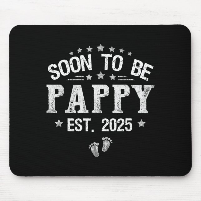 Soon To Be Pappy Est.2025 Father's Day Promoted To Mouse Mat (Front)