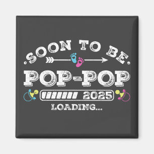 Soon to Be Pop-Pop 2025 Loading Square Magnet