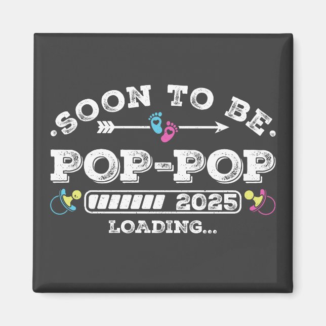 Soon to Be Pop-Pop 2025 Loading Square Magnet (Front)