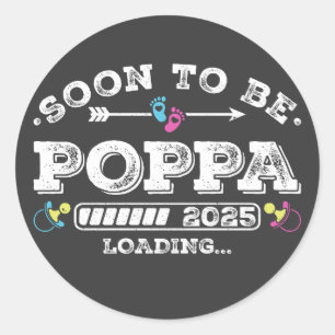 Soon to Be Poppa 2025 Loading Classic Round Sticker