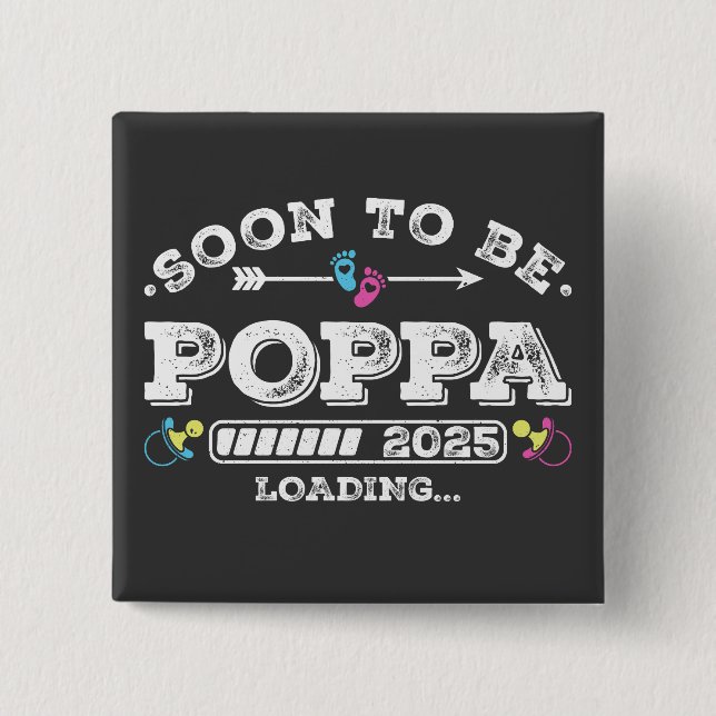 Soon to Be Poppa 2025 Loading Square Button (Front)