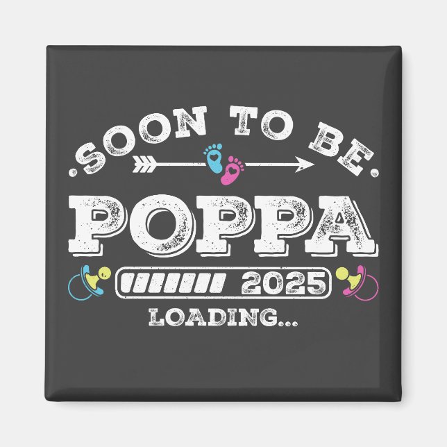 Soon to Be Poppa 2025 Loading Square Magnet (Front)