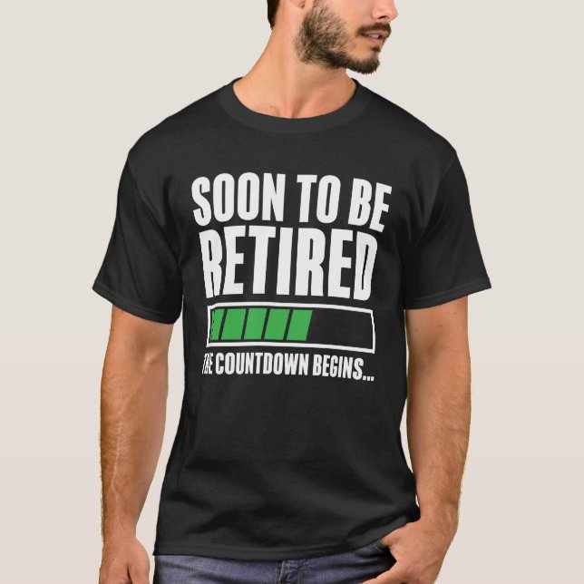 Soon To Be Retired The Countdown Begins T-Shirt (Front)