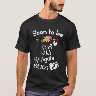 Soon To Be Sis Again Est2024 Baby Shower Pregnancy T-Shirt