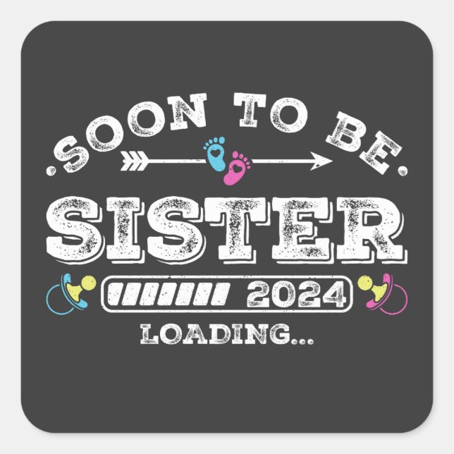 Soon to Be Sister 2024 Loading Square Sticker (Front)