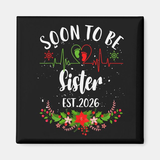 Soon To Be Sister 2026 First Time Pregnancy Announ Magnet (Front)