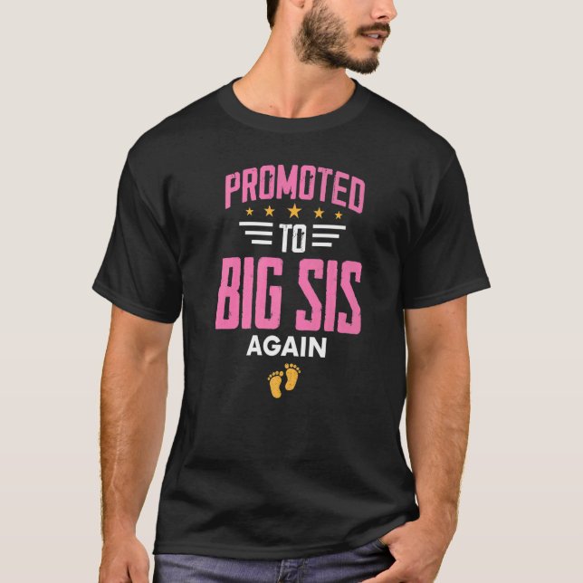 Soon To Be Sister Again   Promoted To Big Sister A T-Shirt (Front)