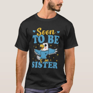 Soon To Be Sister For And T-Shirt
