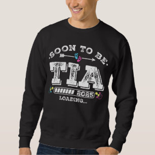Soon to Be Tia 2025 Loading Men Sweatshirt