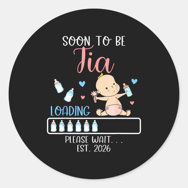 Soon To Be Tia 2026 Of Baby Girl Loading Funny Fam Classic Round Sticker (Front)