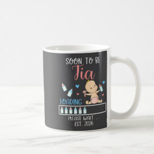 Soon To Be Tia 2026 Of Baby Girl Loading Funny Fam Coffee Mug
