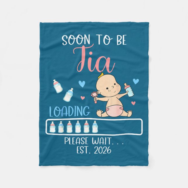 Soon To Be Tia 2026 Of Baby Girl Loading Funny Fam Fleece Blanket (Front)