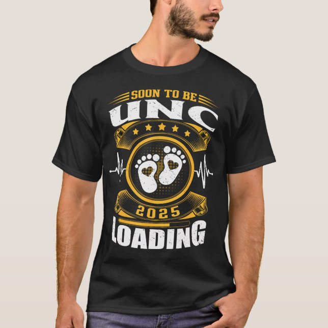Soon To Be Unc Uncle 2025 Loading T-Shirt (Front)