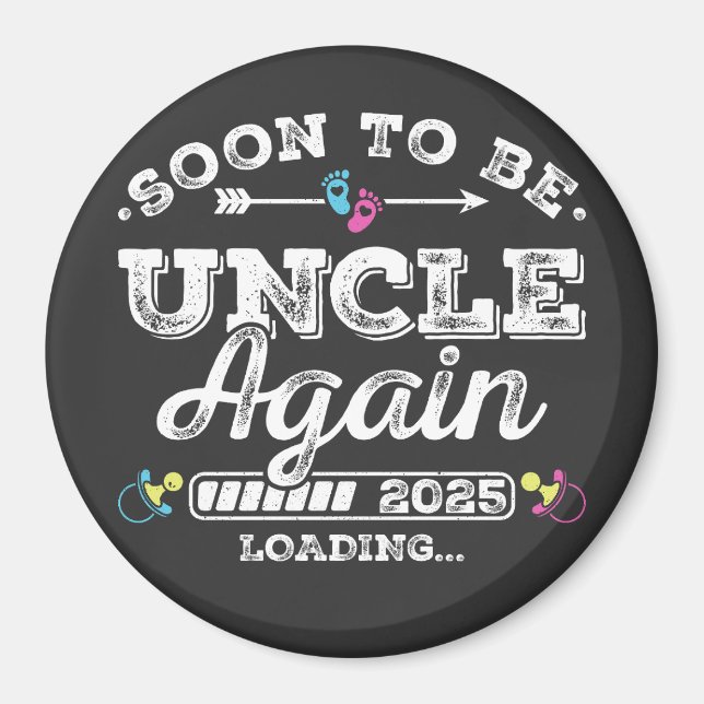 Soon to Be Uncle Again 2025 Loading Circle Magnet (Front)