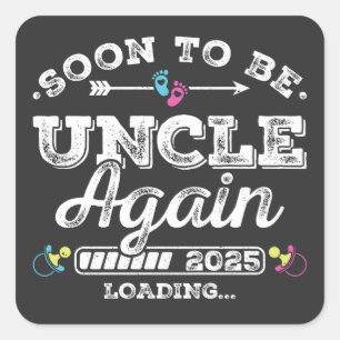 Soon to Be Uncle Again 2025 Loading Square Sticker