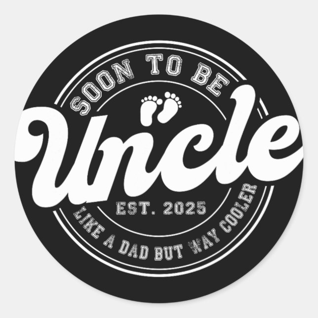 Soon To Be Uncle Est 2025 New Uncle Fathers Day Fu Classic Round Sticker (Front)