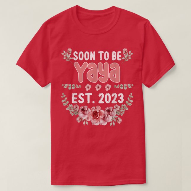 Soon To Be Yaya Est 2023 Pregnancy Announcement  T-Shirt (Design Front)