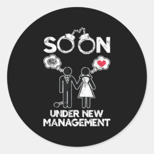 Soon Under New Management Bachelor Groom Bachelor  Classic Round Sticker