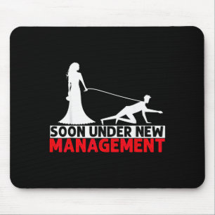 Soon Under New Management Bachelor Party Mouse Mat