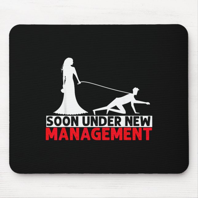 Soon Under New Management Bachelor Party  Mouse Mat (Front)