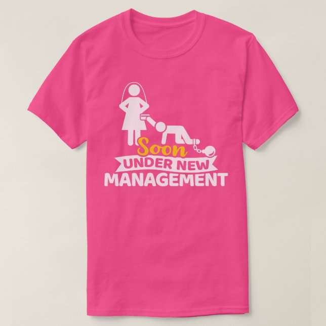Soon under new management bachelor party T-Shirt (Design Front)