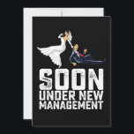 Soon Under New Management Funny Wedding Invitation<br><div class="desc">Soon Under New Management Funny Wedding</div>