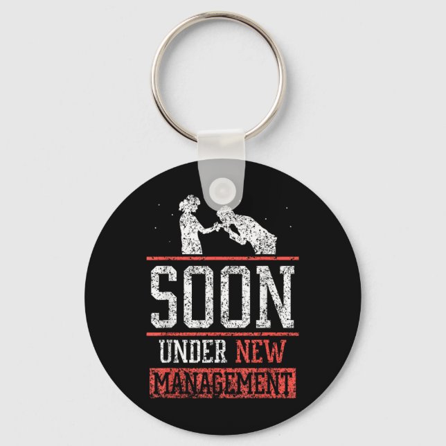 Soon Under New Management Team Bachelor Groom Part Key Ring (Front)