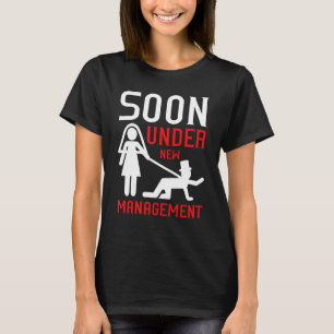 Soon Under New Management  Wife Groom Stag Night P T-Shirt