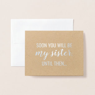 Soon Will Be Sisters - Bridesmaid or Maid of Honou Foil Card