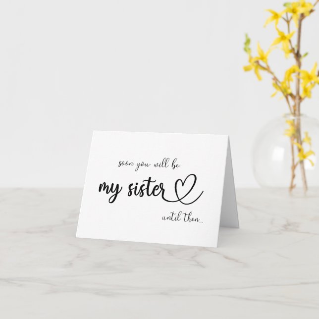 Soon you'll be my sister until then folded card (Yellow Flower)