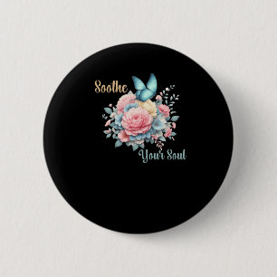 Soothe Your Soul 6 Cm Round Badge