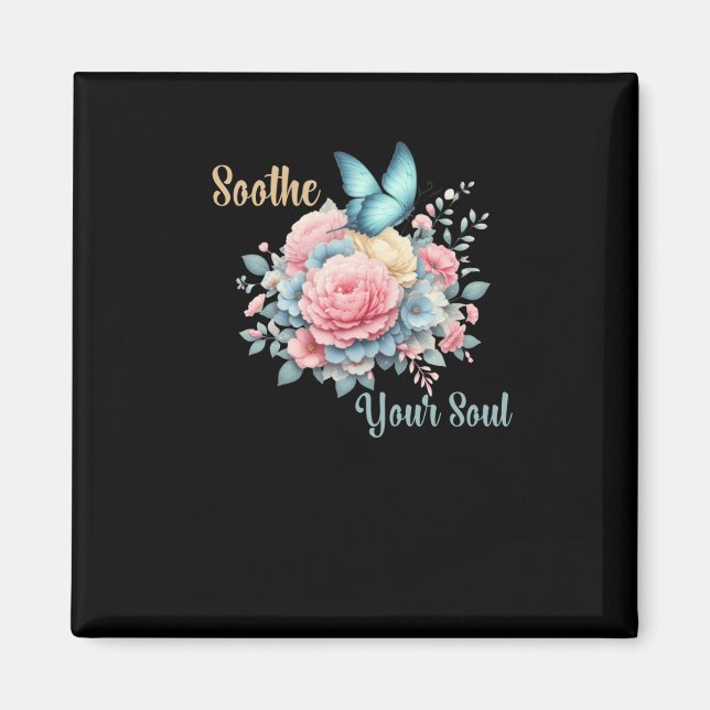 Soothe Your Soul  Magnet (Front)