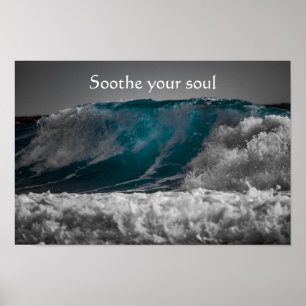 Soothe Your Soul Quote Over Ocean Waves Poster