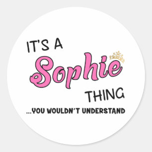 Sophie thing you wouldn't understand name classic round sticker
