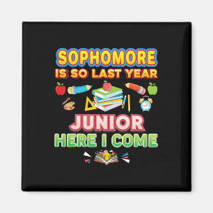 Sophomore Is So Last Year Junior Here I Come Byck Magnet