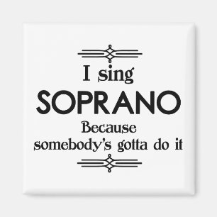 Soprano - Somebody's Gotta Funny Music Magnet