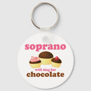 Soprano will Sing for Chocolate Key Ring
