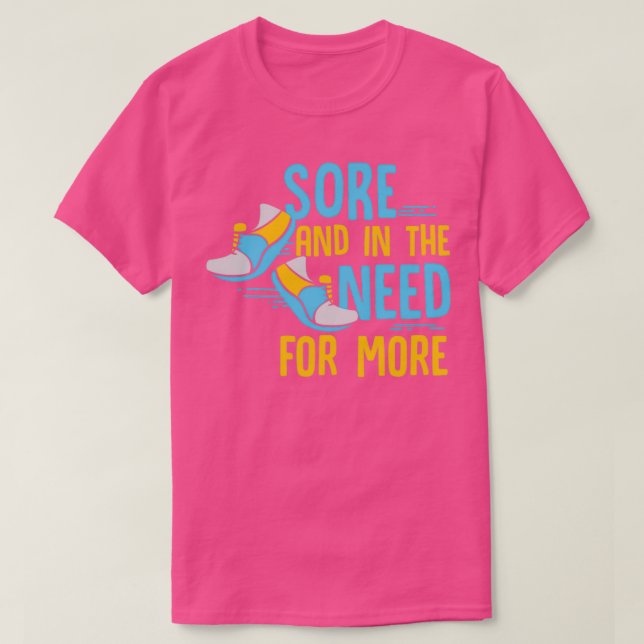 Sore and in the need for more T-Shirt (Design Front)