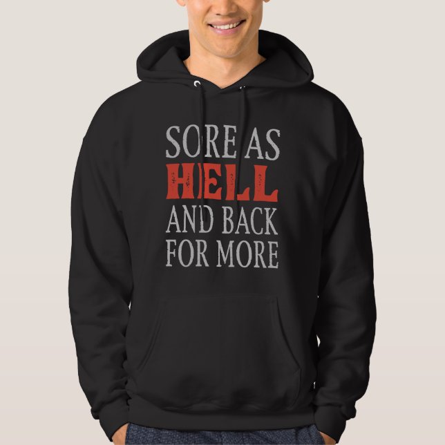 Sore As Hell And Back For More Hoodie (Front)
