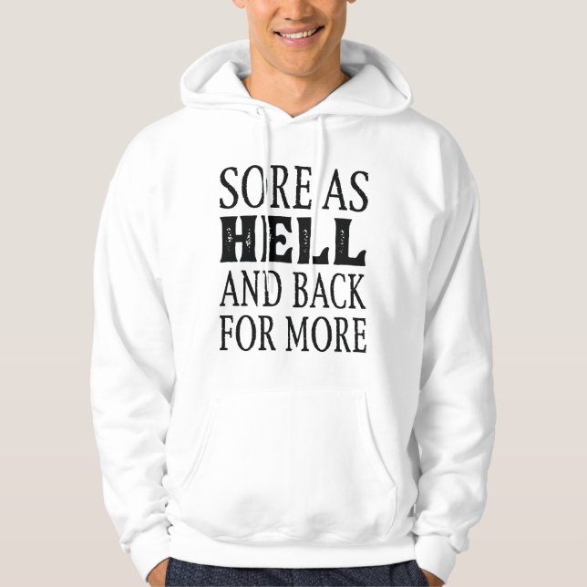 Sore As Hell And Back For More Hoodie (Front)