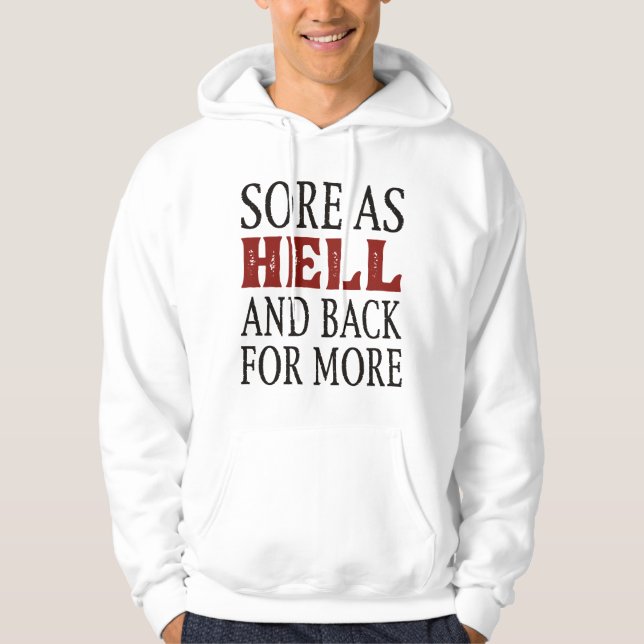 Sore As Hell And Back For More Hoodie (Front)