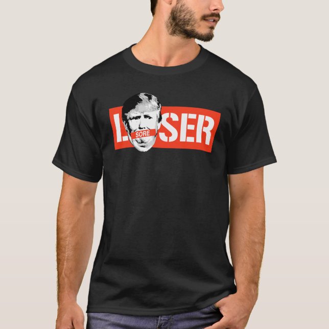 SORE LOSER TRUMP T-Shirt (Front)