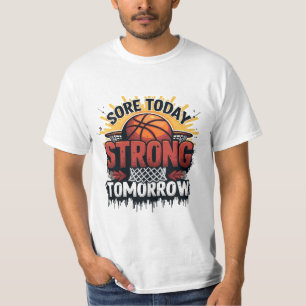 Sore Today Strong Tomorrow – Basketball Motivation T-Shirt