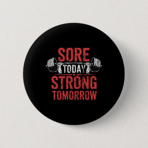 Sore Today Strong Tomorrow Bodybuilding Gym  6 Cm Round Badge