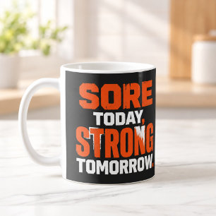 Sore Today Strong Tomorrow Gym Motivation Mug