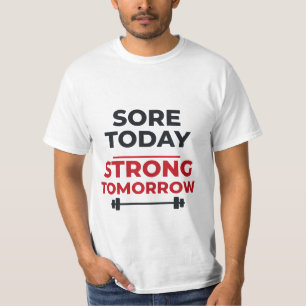 Sore Today Strong Tomorrow Gym Motivation Workout T-Shirt