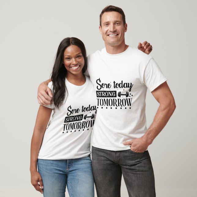 Sore Today Strong Tomorrow  T-Shirt (Unisex)