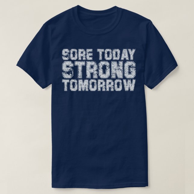 Sore today strong tomorrow T-Shirt (Design Front)